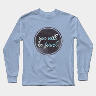 You Will be Found Long Sleeve T-Shirt